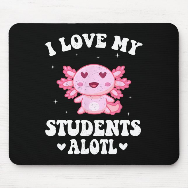 Tapis De Souris J'aime mes étudiants Alotl Mignon Saint-Valentin A (Devant)
