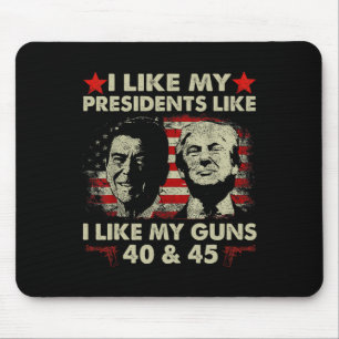 Tapis De Souris J'Aime Mes Présidents Comme Mes Armes À Feu 40 Et 
