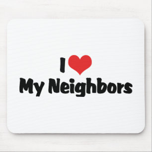 Tapis De Souris J'aime mes voisins