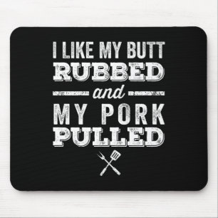 Tapis De Souris J'Aime Mon Beurre Rubbed Et Mon Porc Pulvérisé _ D
