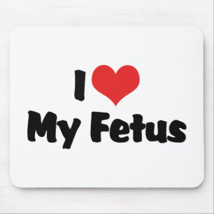 Tapis De Souris J'aime mon foetus