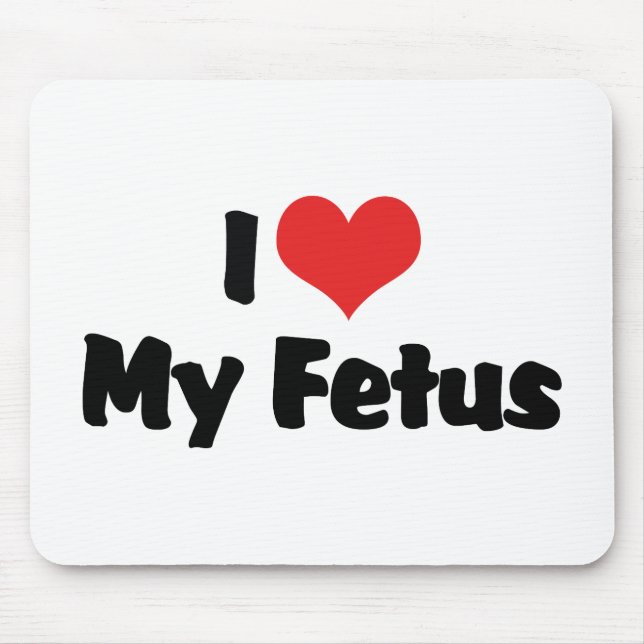 Tapis De Souris J'aime mon foetus (Devant)