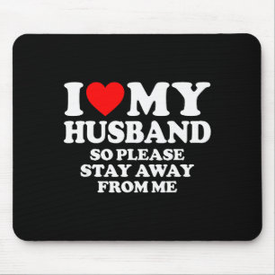 Tapis De Souris J'aime mon mari j'aime mon mari chaud alors restez