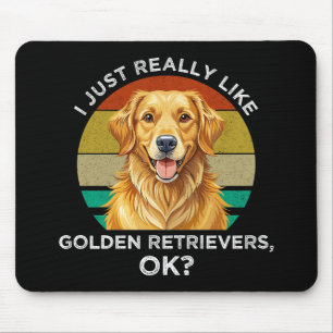 Tapis De Souris J'aime vraiment les Golden Retrievers, OK ?