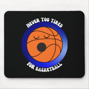 Tapis De Souris Jamais Trop Fatigué Pour Le Basketball - Arrière -