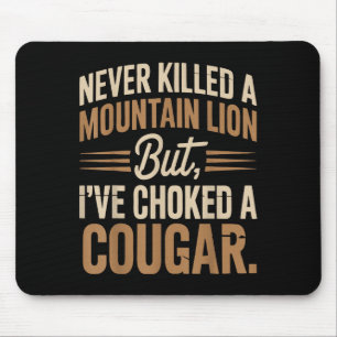 Tapis De Souris Jamais Tué Un Lion De Montagne Mais J'Ai Écrasé Un
