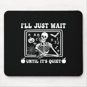 Tapis De Souris J'attendrai juste jusqu'à ce que ce soit un enseig
