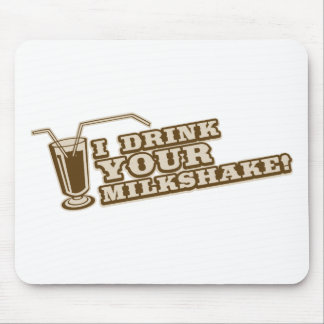 Tapis De Souris Je bois de votre milkshake là serai sang