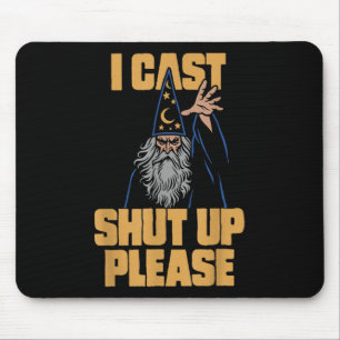 Tapis De Souris Je Cast Shut Up S'Il Vous Plaît Assistant Drôle Mè