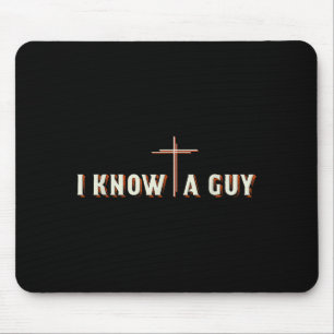 Tapis De Souris Je connais un gars Jésus Croix Graphique chrétien