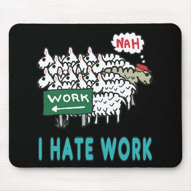 Tapis De Souris Je déteste le travail (Devant)
