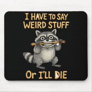 Tapis De Souris Je dois dire citation de raton laveur drôle de cho
