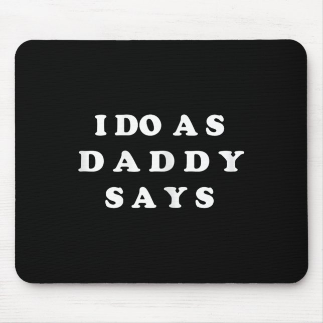 Tapis De Souris Je fais comme papa dit (Devant)