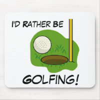 Je jouerais au golf plutôt Mousepad
