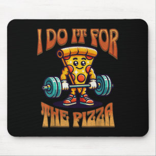 Tapis De Souris Je Le Fais Pour La Pizza Lover Funny Gym Motivatio
