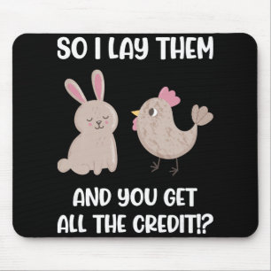 Tapis De Souris Je les pond et vous obtenez tout le crédit Poule L