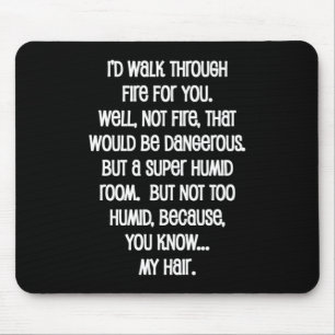 Tapis De Souris Je Marcherais En Feu Pour Vous
