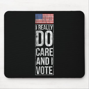 Tapis De Souris Je me soucie vraiment et je vote Humour politique 