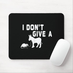 Tapis De Souris Je m'en fiche, cadeau de rat drôle d'âne, blague s
