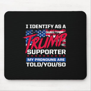 Tapis De Souris Je M'Identifie En Tant Que Défenseur De Trump Que