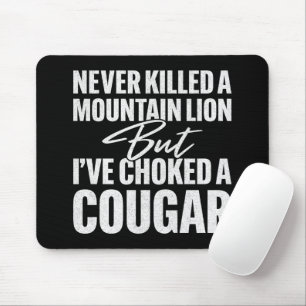 Tapis De Souris Je n'ai jamais tué un lion de montagne, mais j'ai 