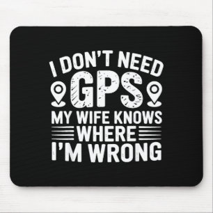 Tapis De Souris Je n'ai pas besoin de Gps ma femme connaît père ma