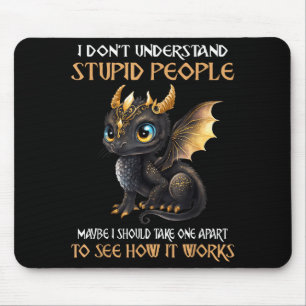 Tapis De Souris Je ne comprends pas les gens stud amoureux de drag