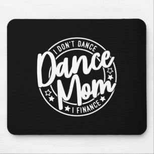 Tapis De Souris Je ne danse pas Je finance Funny Danser maman mign