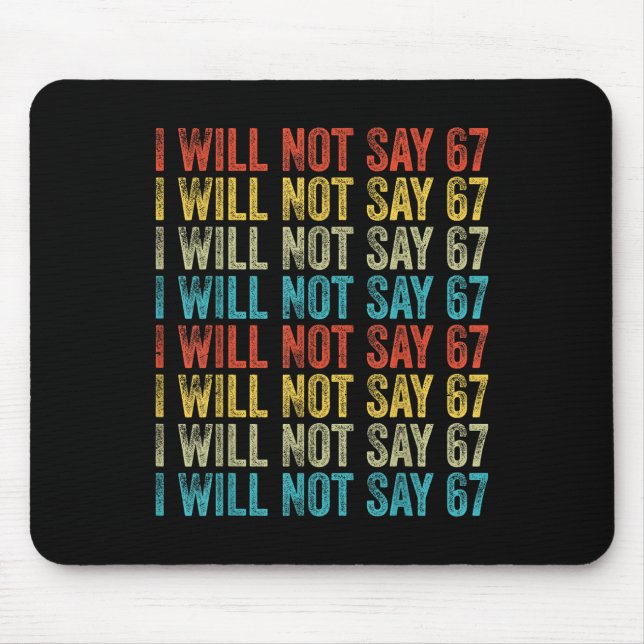 Tapis De Souris Je ne dirai pas 67 Blague Six Sept Meme  (Devant)