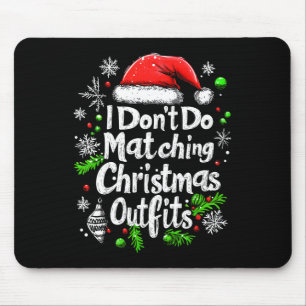 Tapis De Souris Je ne fais pas correspondre les vêtements de Noël 