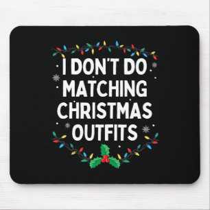 Tapis De Souris Je ne fais pas de tenue de Noël assortie Famille C