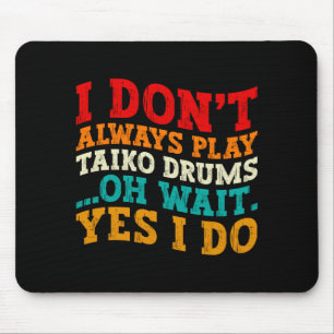 Tapis De Souris Je ne joue pas toujours des steel drums oh attends
