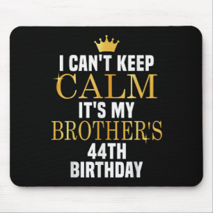Tapis De Souris Je ne peux pas garder le calme Son 44e anniversair