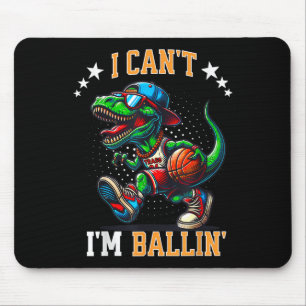 Tapis De Souris Je ne peux pas je suis Balling Basketball Dinosaur