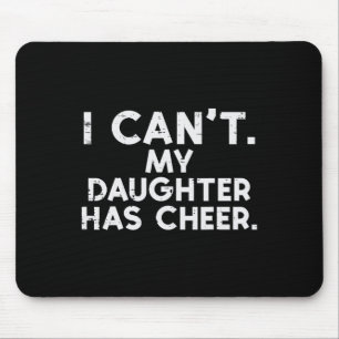 Tapis De Souris Je ne peux pas Ma fille a du Cheer Cheerleader Pap