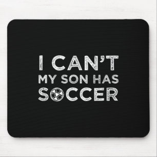 Tapis De Souris Je ne peux pas, mon fils a du foot drôle papa ou m