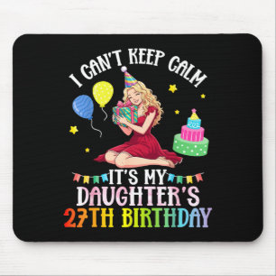 Tapis De Souris Je ne peux pas rester calme fille 27ème anniversai