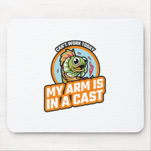 Tapis De Souris Je ne peux pas travailler aujourd'hui, mon bras es