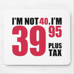 Tapis De Souris Je ne suis pas de 40 ans d'anniversaire