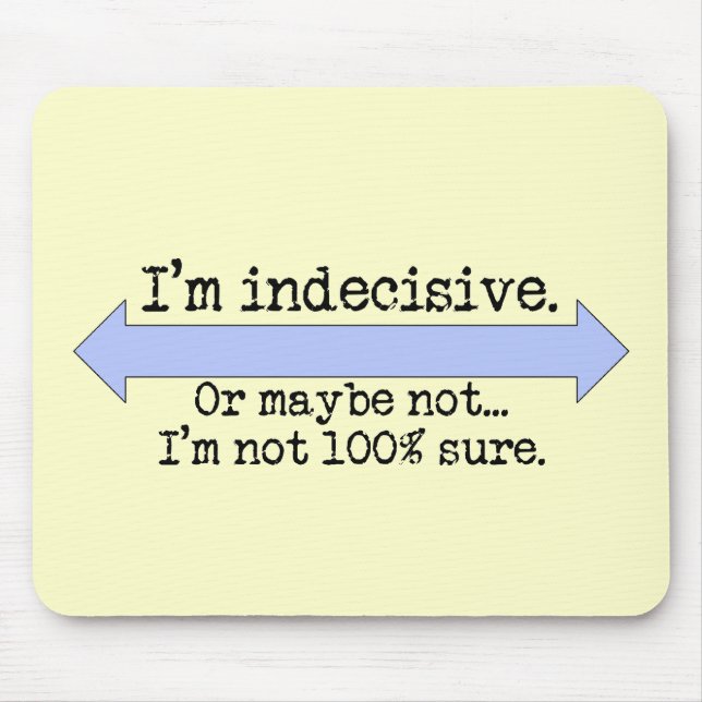 Tapis De Souris Je ne suis pas décisive Mousepad (Devant)