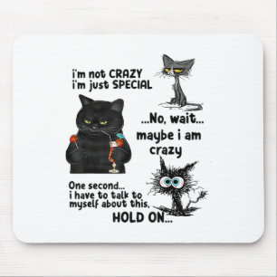 Tapis De Souris Je Ne Suis Pas Fou Je Suis Juste Spécial Attends P