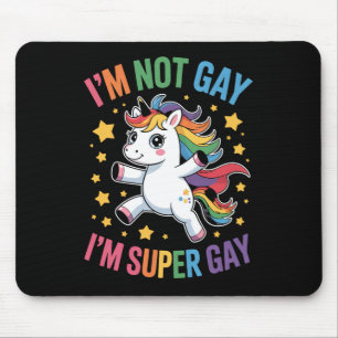 Tapis De Souris Je ne suis pas gay, je suis super gay licorne LGBT