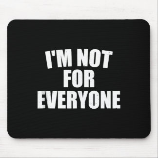 Tapis De Souris Je ne suis pas pour tout le monde Cadeau d'humour 