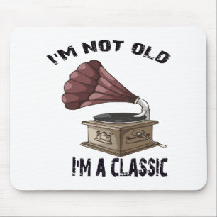Tapis De Souris Je ne suis pas vieux, je suis classique