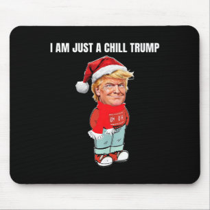 Tapis De Souris Je Ne Suis Qu'Un Chill Trump Drôle Conception De N
