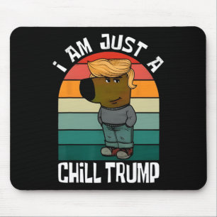 Tapis De Souris Je ne suis qu'une frissons Trump drôle mème drôle 