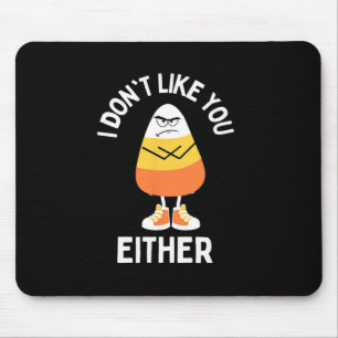 Tapis De Souris Je ne t'aime pas non plus Corn bonbons Sarcastique