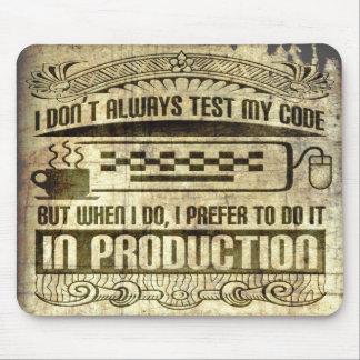 Tapis De Souris Je n'examine pas toujours mon code