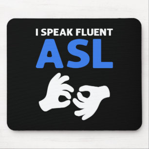 Tapis De Souris Je Parle Fluent ASL. Langue des signes main ASL Pr