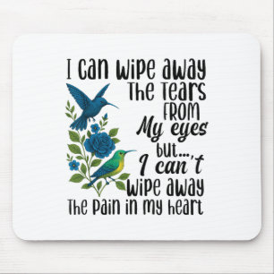 Tapis De Souris Je peux effacer les larmes de mes yeux mais je ne 